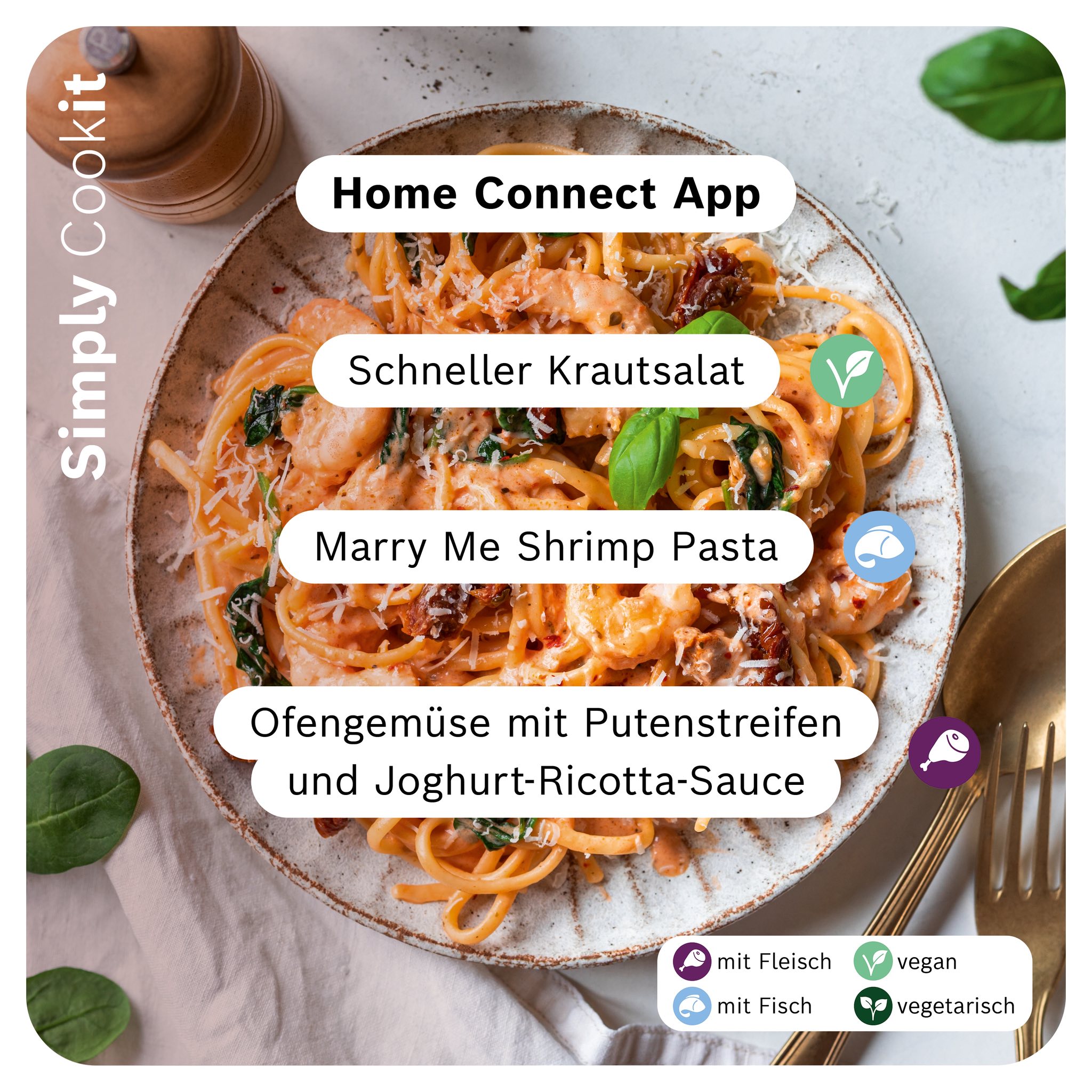 Übersicht der neuen Cookit Rezepte in der Home Connect App: Schneller Krautsalat, Marry Me Shrimp Pasta und Ofengemüse mit Putenstreifen