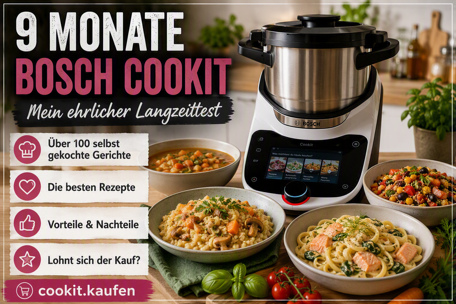 Bosch Cookit Erfahrung nach 9 Monaten – ehrlicher Langzeittest mit selbst gekochten Rezepten, Vorteilen, Nachteilen und Kaufempfehlung.